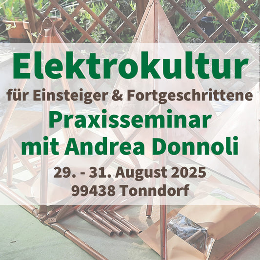 Elektrokultur für Einsteiger und Fortgeschrittene - Praxisseminar