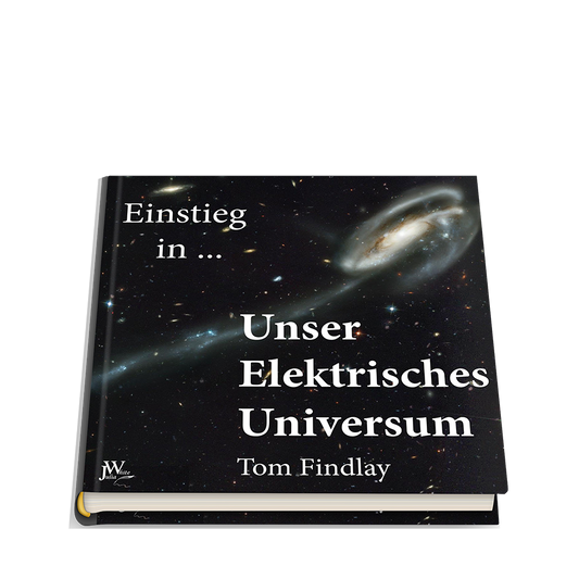 Einstieg in ... Unser Elektrisches Universum